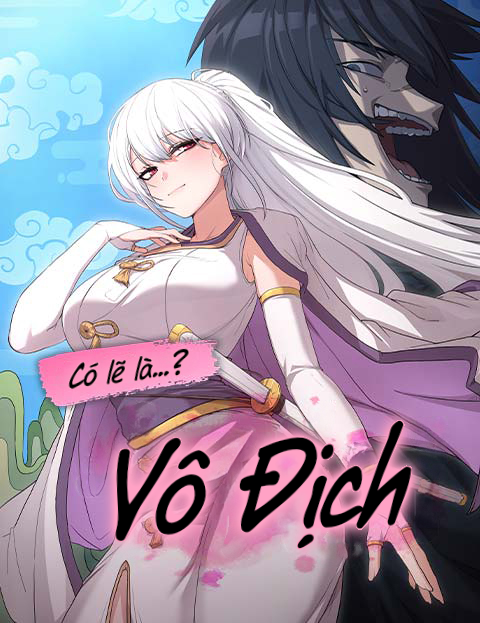 Truyện tranh Có Lẽ Là Vô Địch full - NetTruyen