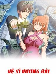 Truyện tranh Vệ Sĩ Vương Bài full - NetTruyen