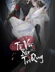 Truyện tranh Tế Vũ Bất Tri Quy full - NetTruyen