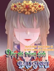 Truyện tranh Độc Phi Trùng Sinh Báo Thù full - NetTruyen